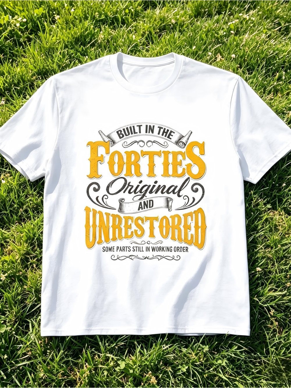 Built In 40s Vintage Funny Age Quote Graphic Women Men T-shirt unisex